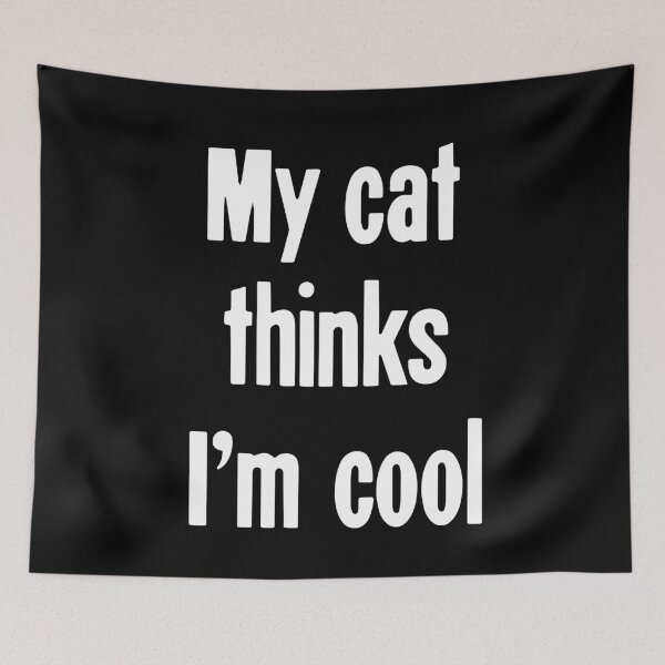 Item preview, My Cat Thinks I'm Cool designed and sold by Good-Looking Corpse.