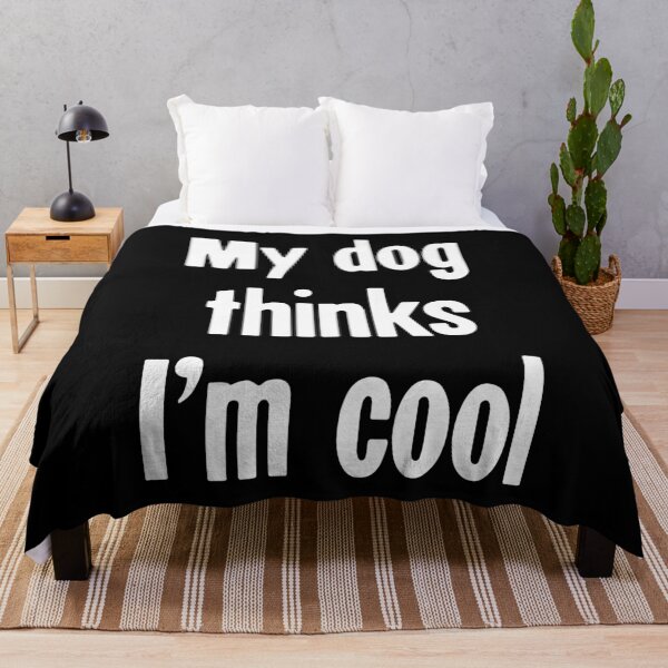 Item preview, My Dog Thinks I'm Cool designed and sold by Good-Looking Corpse.