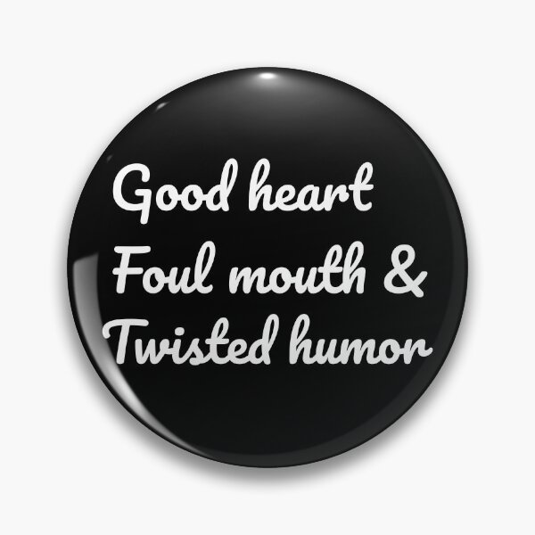 Item preview, Good Heart Foul Mouth & Twisted Humor Gift designed and sold by TTFMerch.