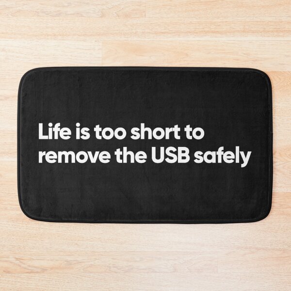 Item preview, Life is too short to remove the USB safely designed and sold by Bojkiw.
