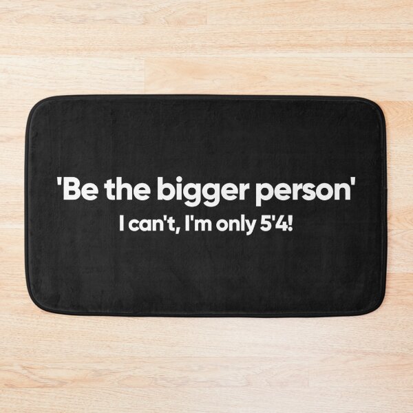 Item preview, Be the bigger person designed and sold by Bojkiw.