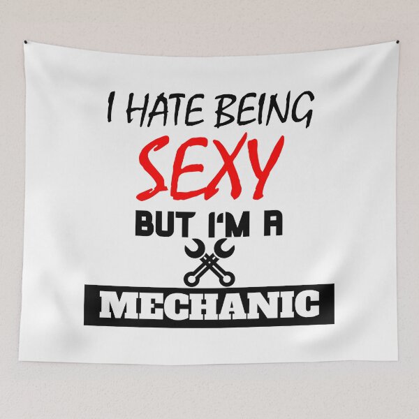 Item preview, I hate being sexy but i'm a mechanic designed and sold by OMdesigns93.