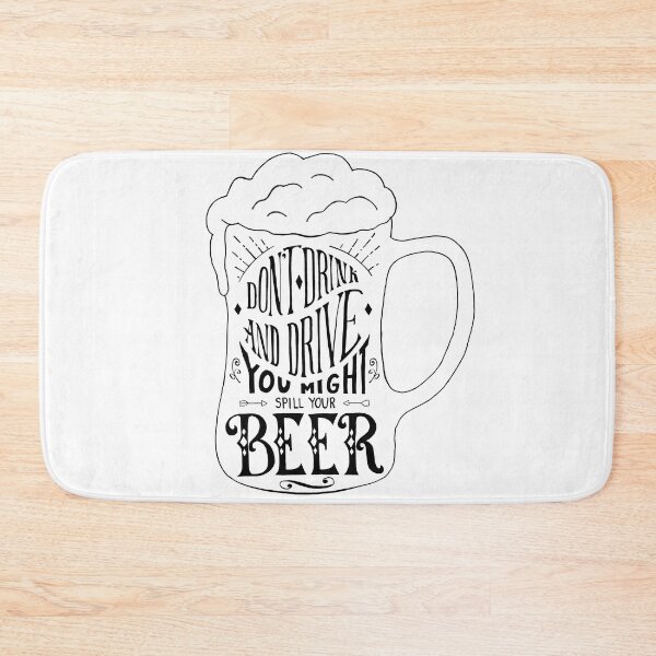 Item preview, Funny Beer Quote - Dont Drink and drive - you might spill your beer designed and sold by ellahawkins1.