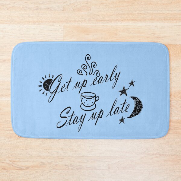 Item preview, Get up Early, Stay up Late designed and sold by lmcvinco.