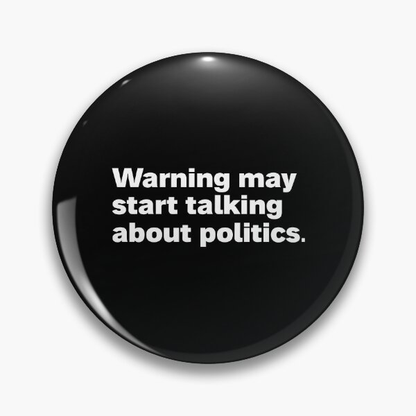 Item preview, warning may start talking about politics designed and sold by Sinovius.