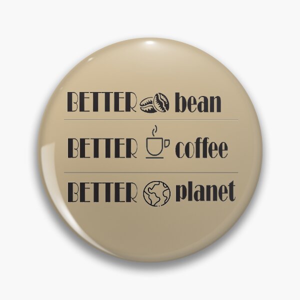 Item preview, Better Bean, Better Coffee, Better Planet designed and sold by lmcvinco.