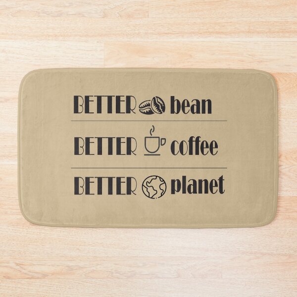 Item preview, Better Bean, Better Coffee, Better Planet designed and sold by lmcvinco.