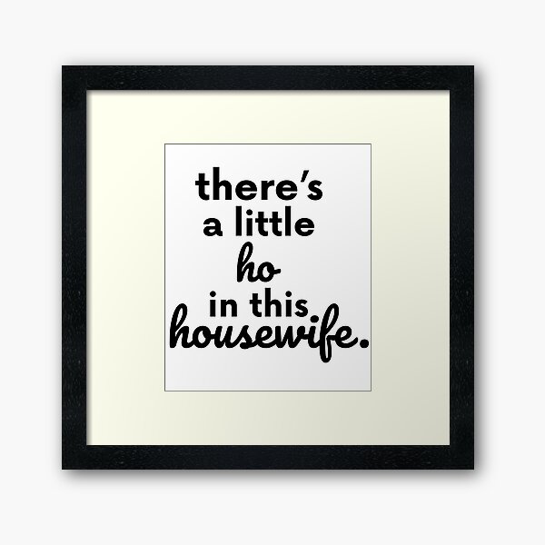 Item preview, There Is A Little Ho In This Housewife Gift designed and sold by TTFMerch.