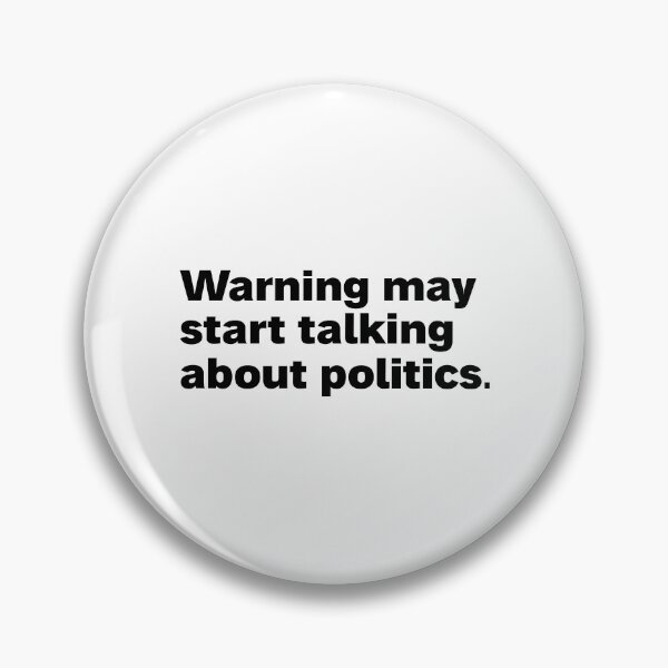 Item preview, warning may start talking about politics designed and sold by Sinovius.