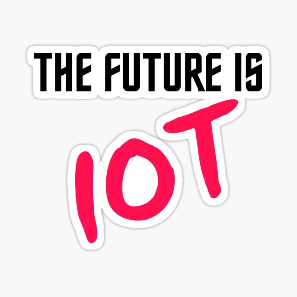 The Amazing Future is IoT (Internet of Things) Sticker