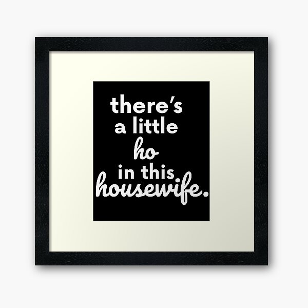 Item preview, There Is A Little Ho In This Housewife Gift designed and sold by TTFMerch.