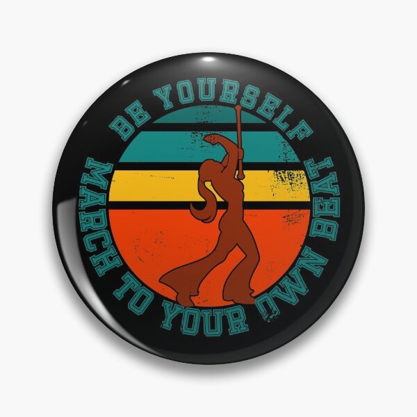 Item preview, Be Yourself  March To Your Own Beat designed and sold by Rooster Syndicate.