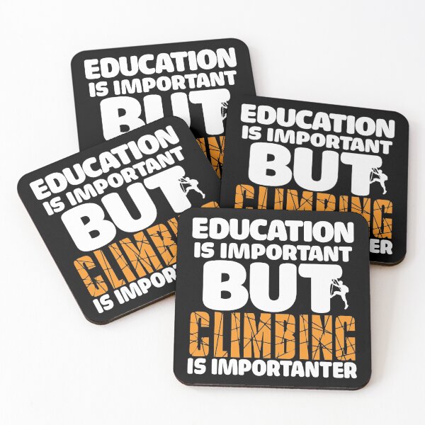 Item preview, Education Is Important, But Climbing Is Importanter designed and sold by mikels.