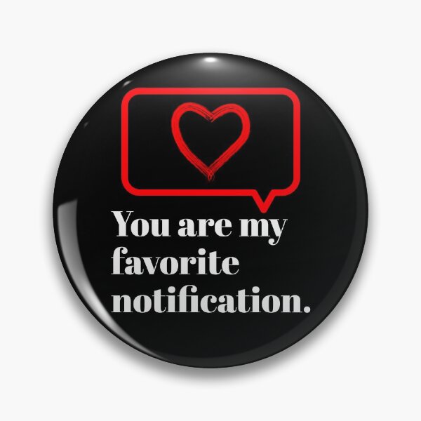 Aperçu de l'œuvre Tu es ma notification préférée créée et vendue par OneCreativeLab.