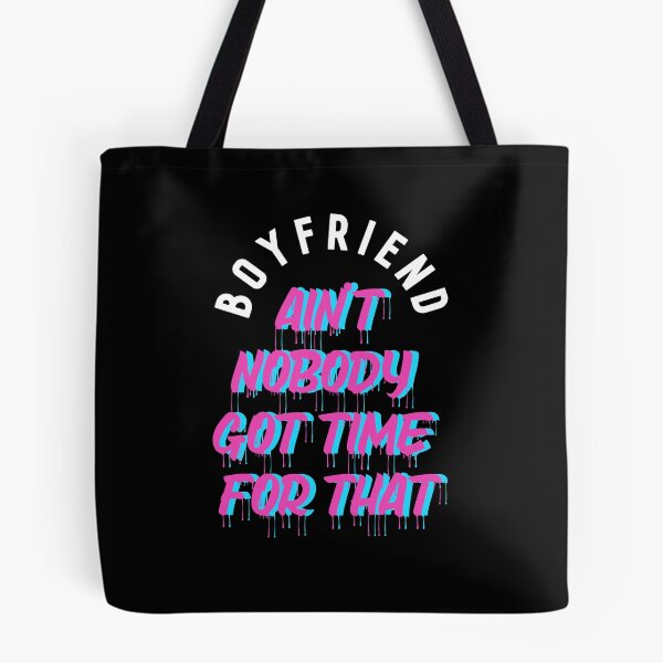 Item preview, Boyfriend? ain't nobody got time for that designed and sold by lovesuperkarma.