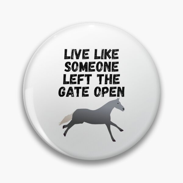 Item preview, live like someone left the gate open designed and sold by Sinovius.