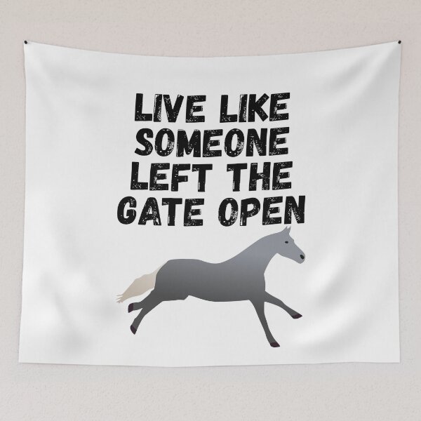 Item preview, live like someone left the gate open designed and sold by Sinovius.