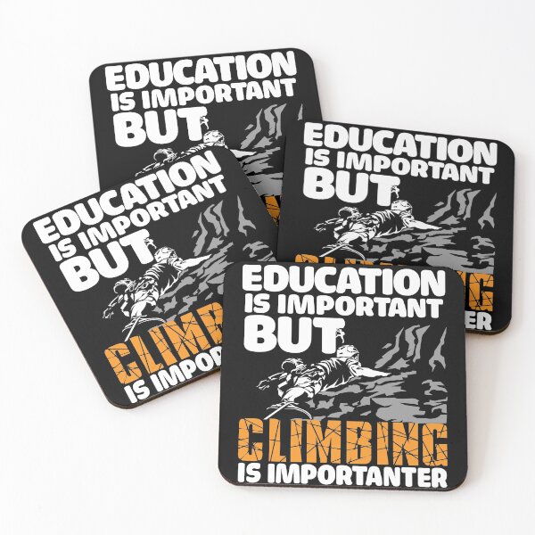 Item preview, Education Is Important, But Climbing Is Importanter designed and sold by mikels.