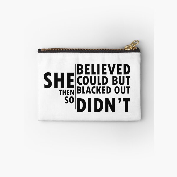Item preview, she believed she could but then she blacked out so she didnt - alcoholics anonymous designed and sold by 0umStore.