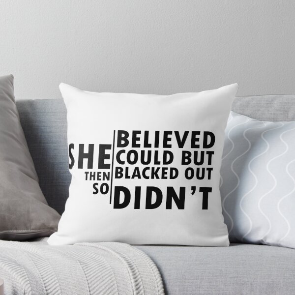 Item preview, she believed she could but then she blacked out so she didnt - alcoholics anonymous designed and sold by 0umStore.