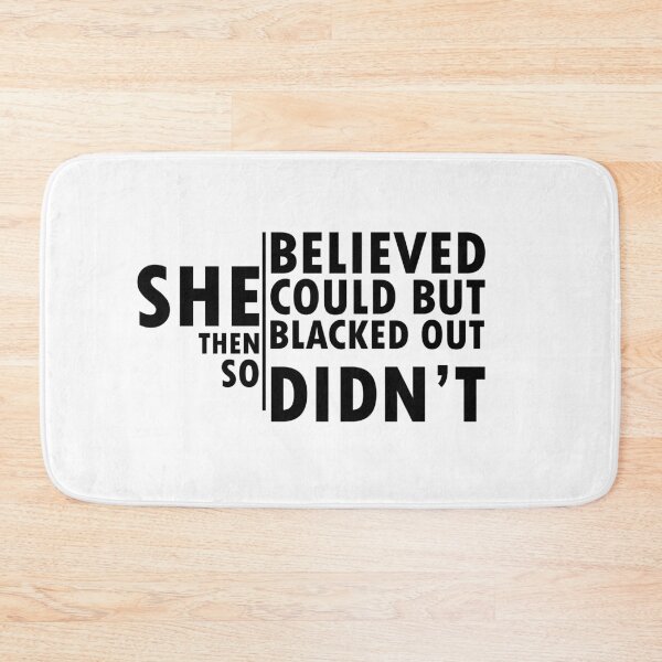 Item preview, she believed she could but then she blacked out so she didnt - alcoholics anonymous designed and sold by 0umStore.