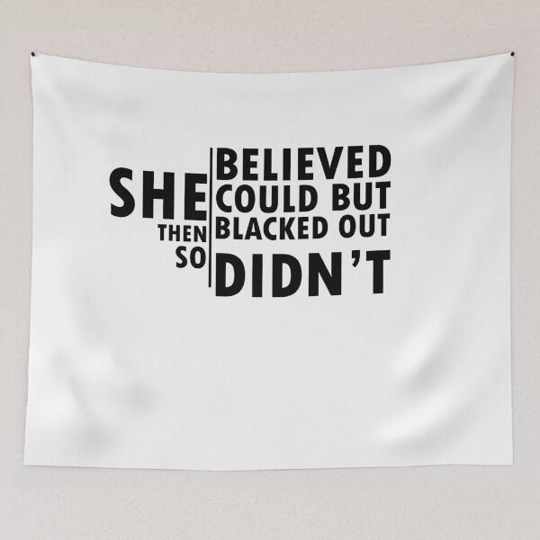 Item preview, she believed she could but then she blacked out so she didnt - alcoholics anonymous designed and sold by 0umStore.