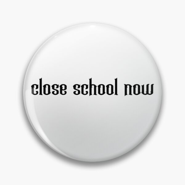 Item preview, Close school now designed and sold by emm-j.
