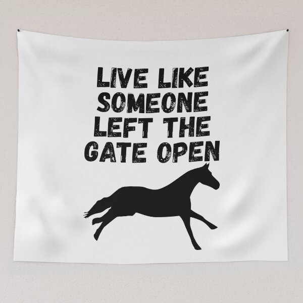 Item preview, live like someone left the gate open designed and sold by Sinovius.