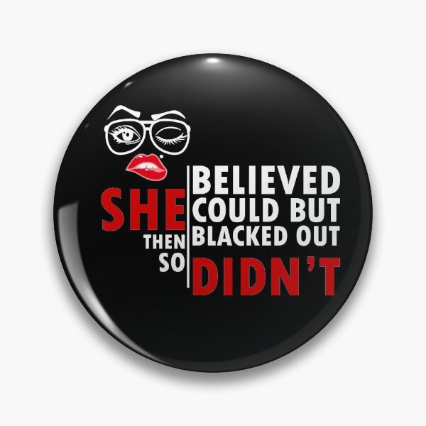 Item preview, she believed she could but then she blacked out so she didnt - alcoholics anonymous designed and sold by 0umStore.