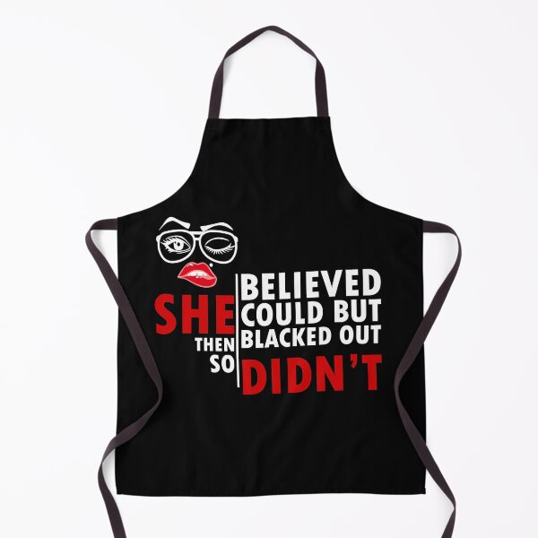 Item preview, she believed she could but then she blacked out so she didnt - alcoholics anonymous designed and sold by 0umStore.