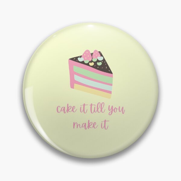 Item preview, Cake It Till You Make It, Fake It Till You Make It designed and sold by GoodMoodFood.