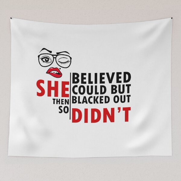 Item preview, she believed she could but then she blacked out so she didnt - alcoholics anonymous designed and sold by 0umStore.