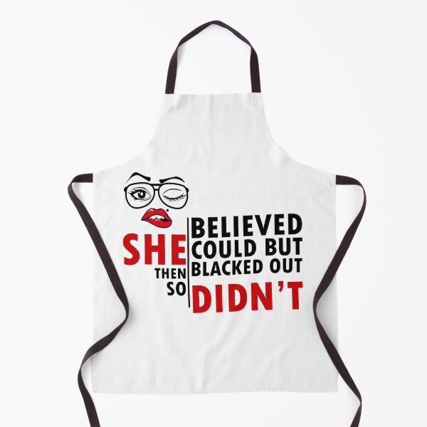 Item preview, she believed she could but then she blacked out so she didnt - alcoholics anonymous designed and sold by 0umStore.