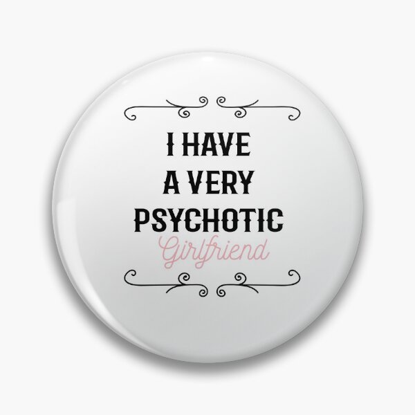 Item preview, I Have A Very Psychotic Girlfriend t-shirt  designed and sold by Perfectstyles.
