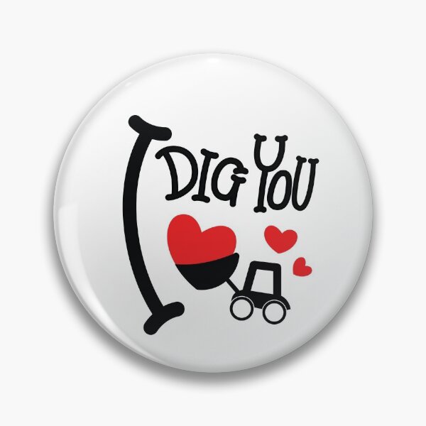 Item preview, I Dig You  designed and sold by maipadpro.