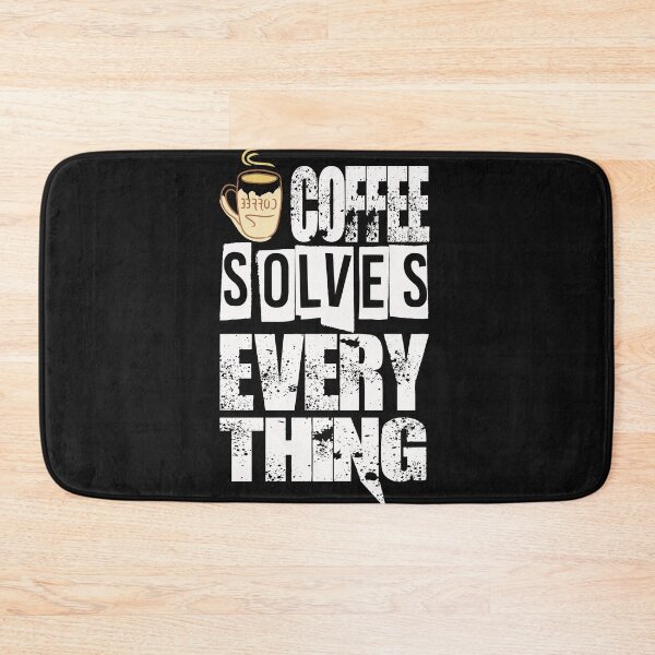 Item preview,   Funny Coffee Solves Everything, Sarcasm Novelty Gift designed and sold by Bachirdz.