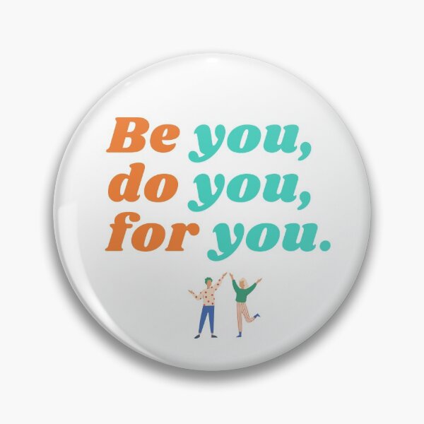 Item preview, Be you, do you, for you.  designed and sold by Whimsy Works.