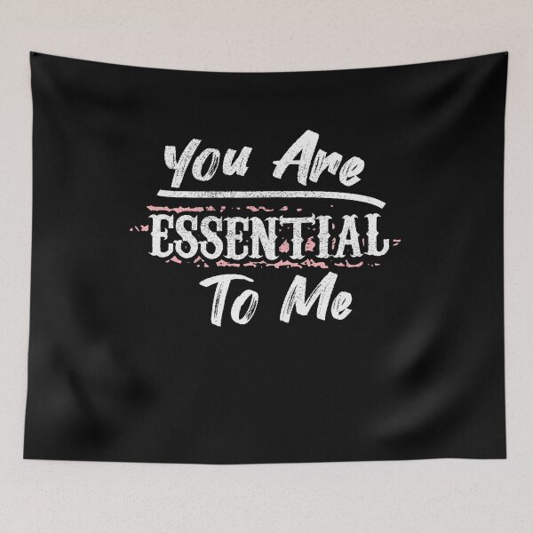 Item preview, You Are Essential To Me t-shirt  designed and sold by Perfectstyles.