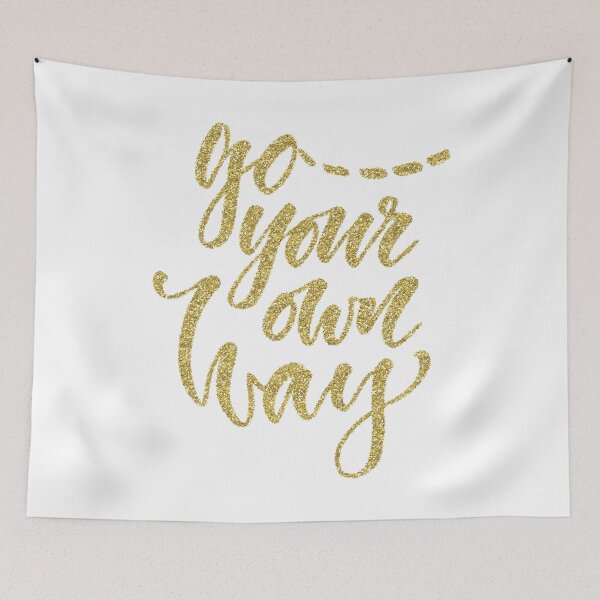 Item preview, Go Your Own Way designed and sold by WisdomInspired.
