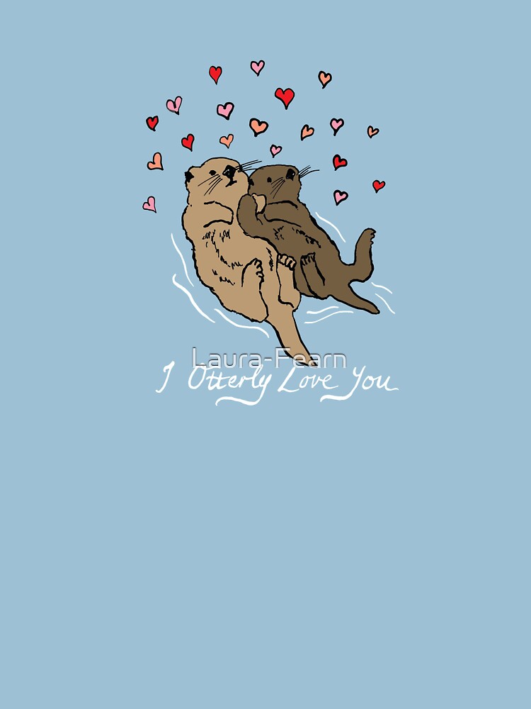 I Otterly Love You by Laura-Fearn
