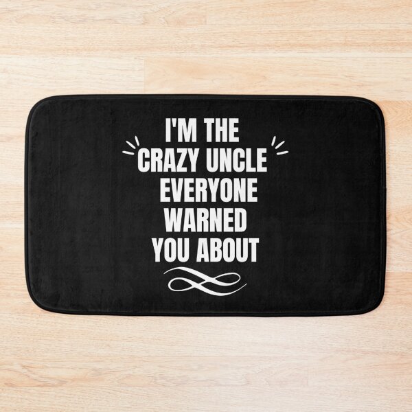 Item preview,  IM THE CRAZY UNCLE EVERYONE WARNED YOU ABOUT designed and sold by EmotionArt.