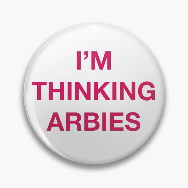Item preview, I'M THINKING ARBIES designed and sold by SprayandPray69.