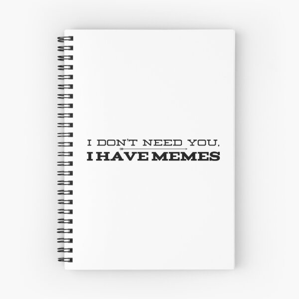 Item preview, I Don't Need You, I Have Memes designed and sold by Kris Design.