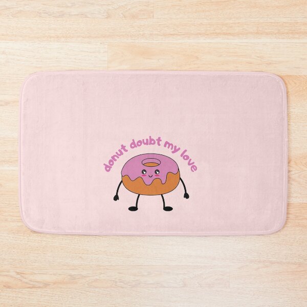 Item preview,  Donut Doubt My Love, Do Not Doubt My Love food Pun designed and sold by GoodMoodFood.