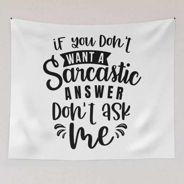 Item preview, If You Don't Want A Sarcastic Answer Don't Ask Me designed and sold by mymysterycloset.