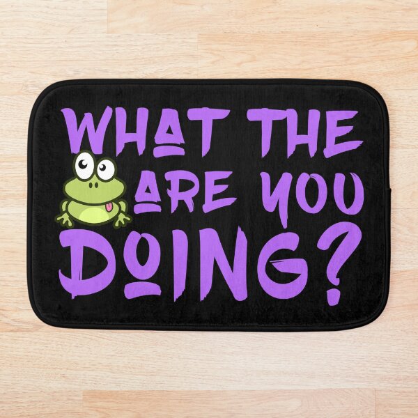 "What The Frog Are You Doing" Apparel And Home Decor Design