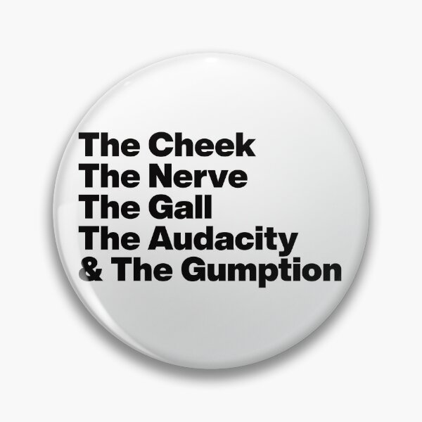Item preview, The Cheek The Nerve The Gall The Audacity and The Gumption -Tayce Rupauls Drag Race UK - Black Text Graphic designed and sold by TypeHaus™.