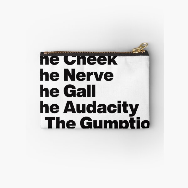 Item preview, The Cheek The Nerve The Gall The Audacity and The Gumption -Tayce Rupauls Drag Race UK - Black Text Graphic designed and sold by TypeHaus™.