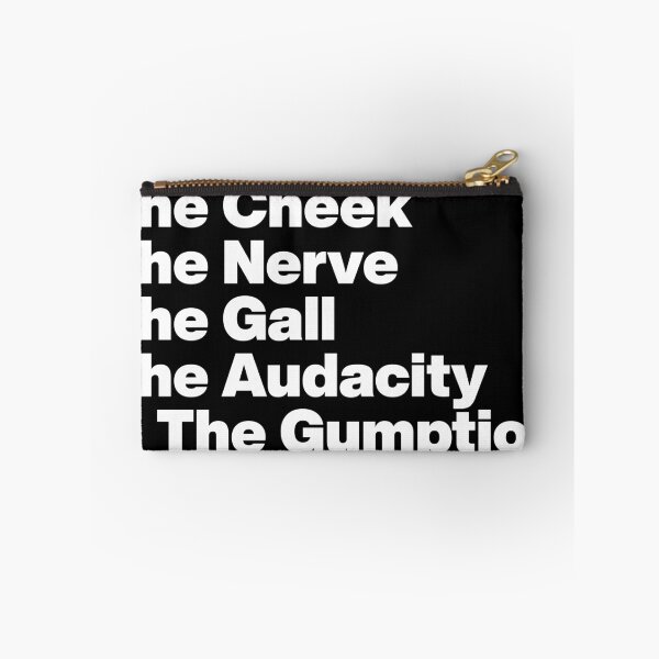 Item preview, The Cheek The Nerve The Gall The Audacity and The Gumption -Tayce Rupauls Drag Race UK - White Text Graphic designed and sold by TypeHaus™.