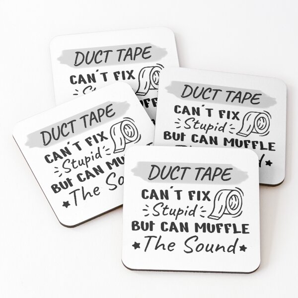Item preview, Duct Tape Can't Fix Stupid But Can Muffle The Sound designed and sold by Pattranit56.